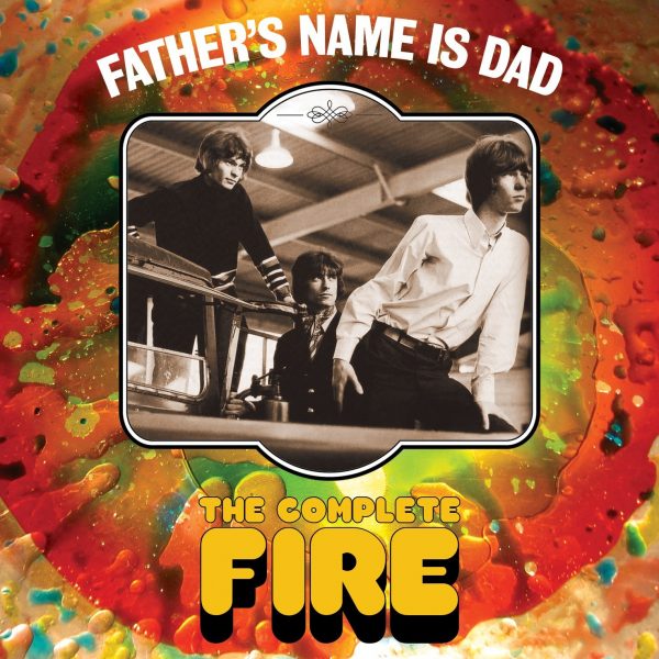 FIRE - Father’s Name is Dad：The Complete Fire 3CD Digipak