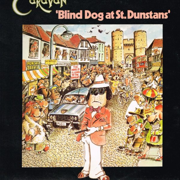 CARAVAN - Blind Dog at St.Dunstans